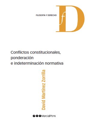 cover image of Conflictos constitucionales, ponderación e indeterminación normativa